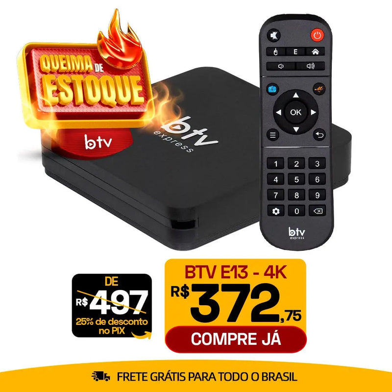 Btv E13 Android - 4K Full HD (Promoção Limitada)